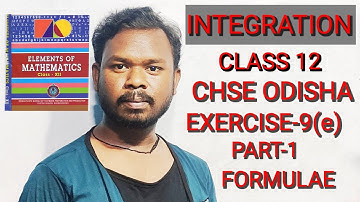 || INTEGRATION|| CLASS 12|| CHSE ODISHA|| EXERCISE-9(e) ||PART 1|| FORMULAE || SB TUTORIAL||