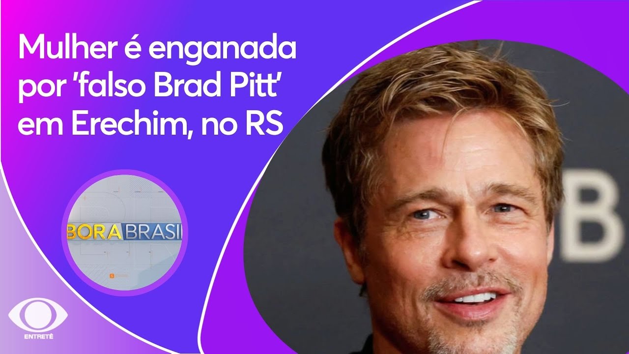 Mulher é enganada por 'falso Brad Pitt' em Erechim, no RS | Bora Brasil