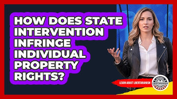 How Does State Intervention Infringe Individual Property Rights?