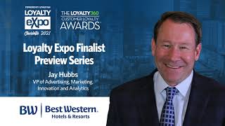 Best Western Hotels & Resorts: Finalist Preview | Loyalty Expo Finalist Preview