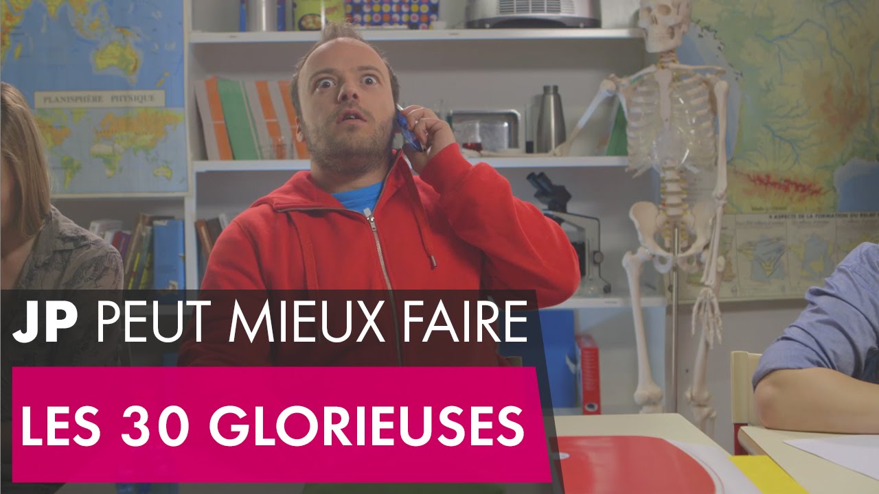 Les 30 Glorieuses - JP peut mieux faire