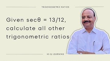 sec θ = 13/12, calculate all other trigonometric ratios |Trigonometric Ratios |Class 10 | Ex 8.1 Q5