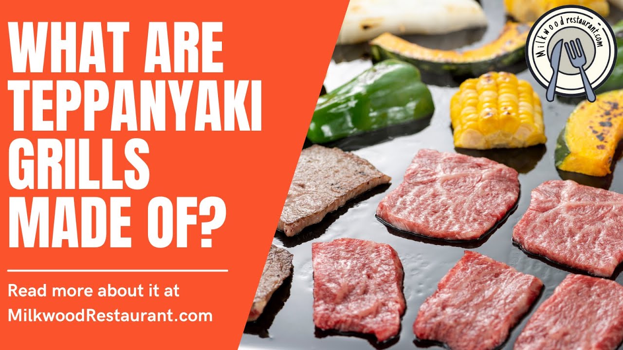 What Are Teppanyaki Grills Made Of 4 Superb Facts That You Need To Know About It Milkwood