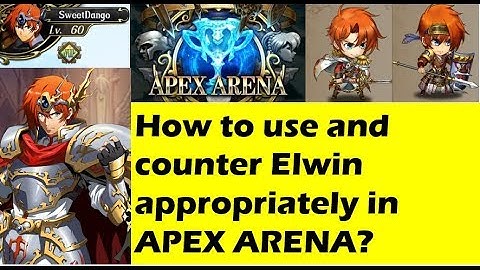 How to use and counter Elwin in Apex Arena?