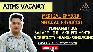 AIIMS Permanent Vacancy || AYUSH Medical Officer Jobs || Medical Physicist Vacancy || #aiims #job 