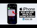 How to Add an App Back to Home Screen on iPhone - Get Missing App (iOS 26)