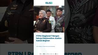 PTPN I Regional 7 Bergen Setujui Restorative Justice Kakek Mujiran