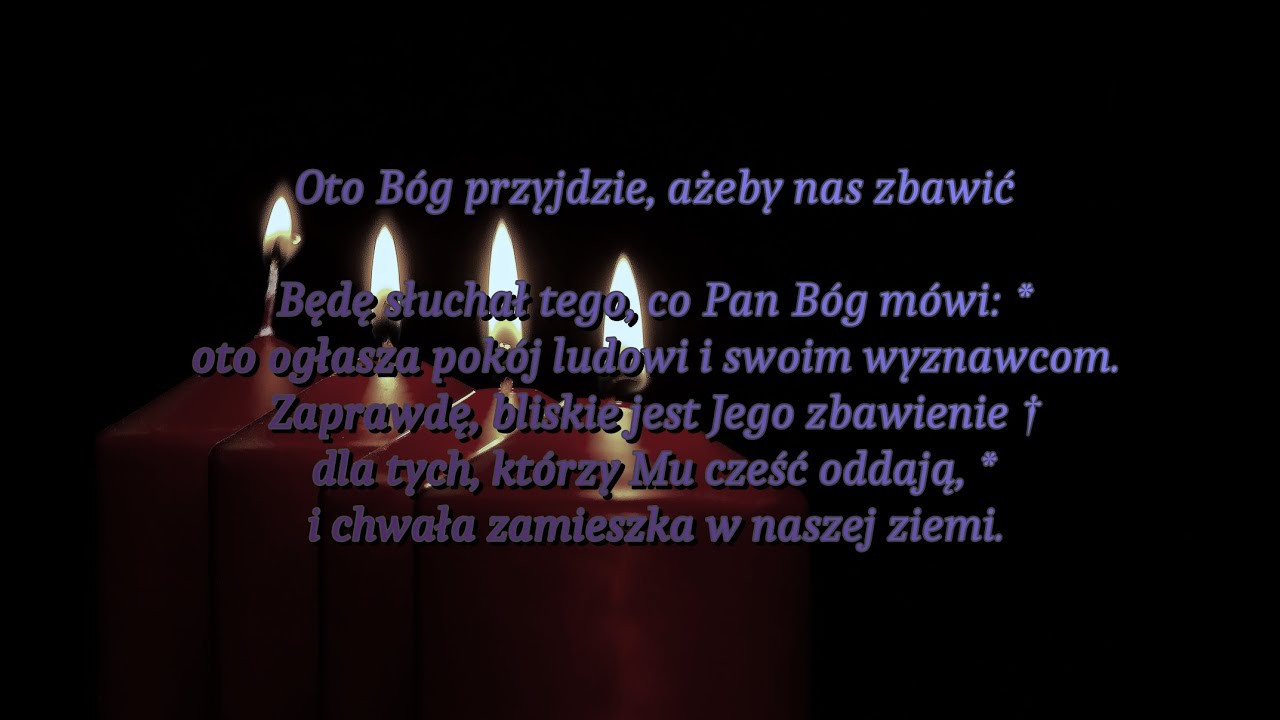 Psalm na dziś - 5.12.2022 r. (Oto Bóg przyjdzie, ażeby nas zbawić)