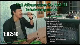 full Album cover M. HALILI batu karang music. bebas, jangan dendam, menyesal, romantika.