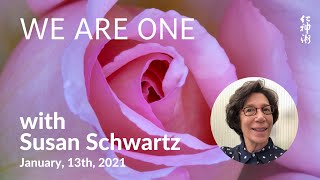 WE ARE ONE: Compassion, harmonizing SEL #13, with Susan Schwartz - live on Jan, 13th, 2021