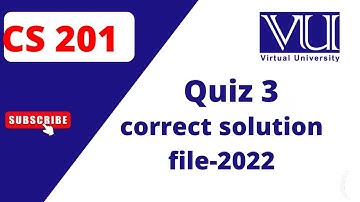 CS 201 Quiz 3 solution-22, CS 201 Quiz 3 correct solution-22