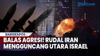 Balas Agresi Israel Rudal Balasan Iran Hujani Wilayah Utara Zionis