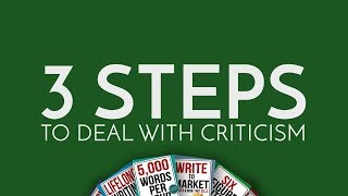3 Steps to Deal with Criticism
