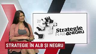 Strategie în alb și negru. Ediția din 11 mai 2024