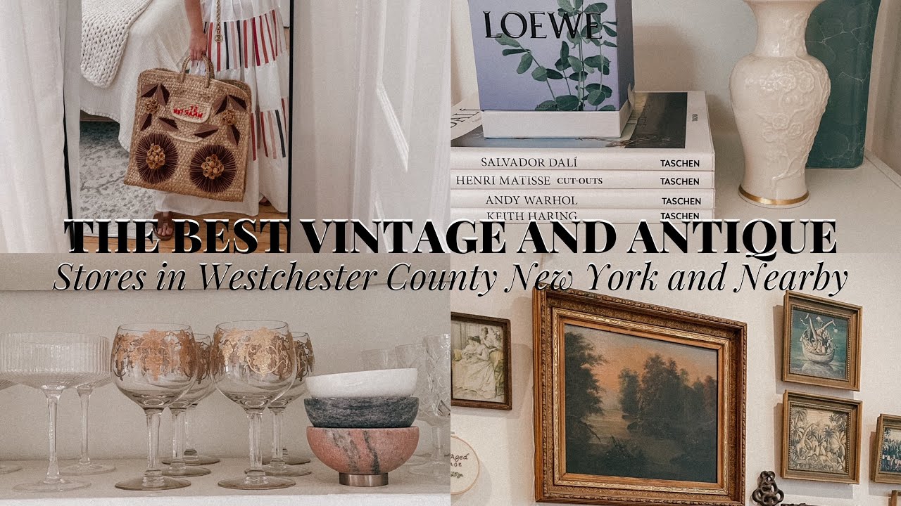 The Best Vintage and Antique Stores in Westchester County New York and