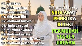 SHOLAWAT HARI JUMAT PEMBUKA PINTU REZEKI | SHOLAWAT JIBRIL SHOLAWAT NARIYAH SHOLAWAT BUSYRO
