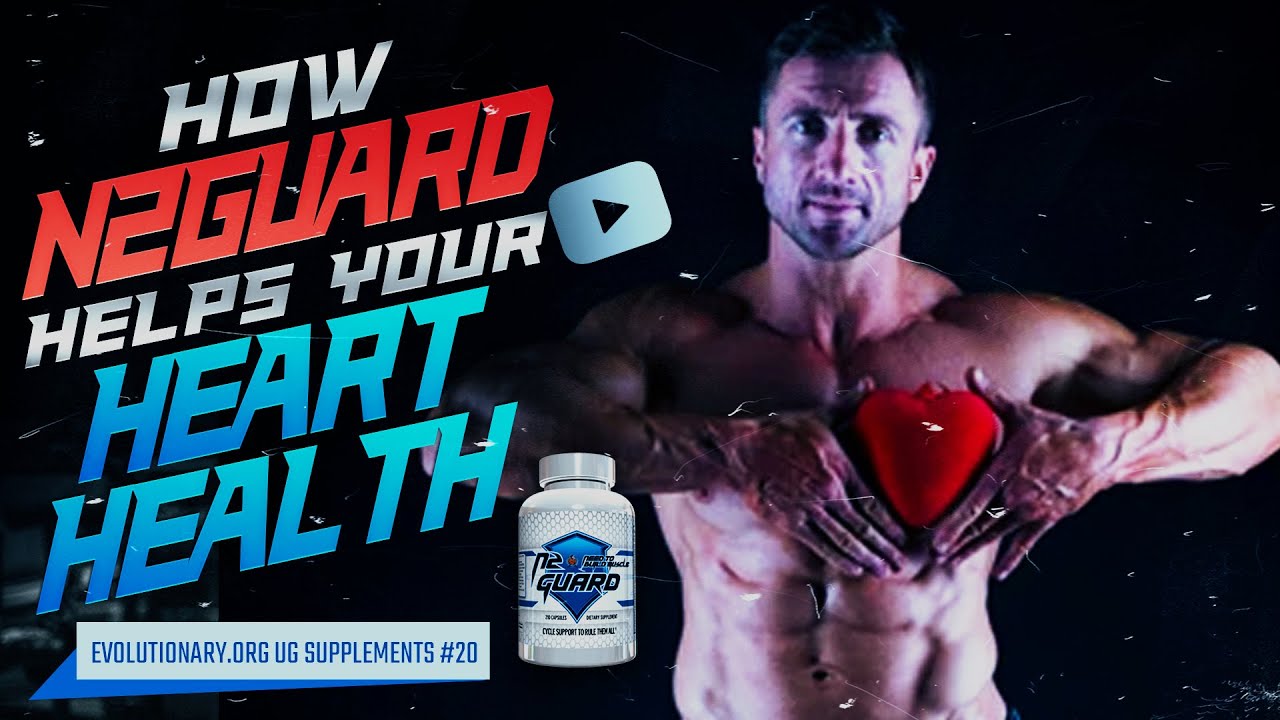Evolutionary.org UG Supplements 20 - How n2guard helps your heart health