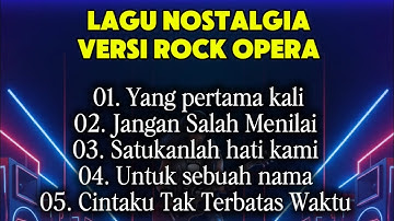 KEREENN!!!LAGU KENANGAN PALING DICARI VERSI ROCK OPERA !!!