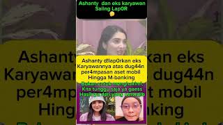 “Beredar K4sus Saling LapOr #Ashanty &amp; Eks Karyawan, Apa yang Terjadi?”#shortsviral