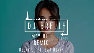 Becky G  Ft. Bad Bunny | Mayores Remix | DJ Brelly Remix