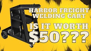 Is the Harbor Freight Welder Cart worth the money???