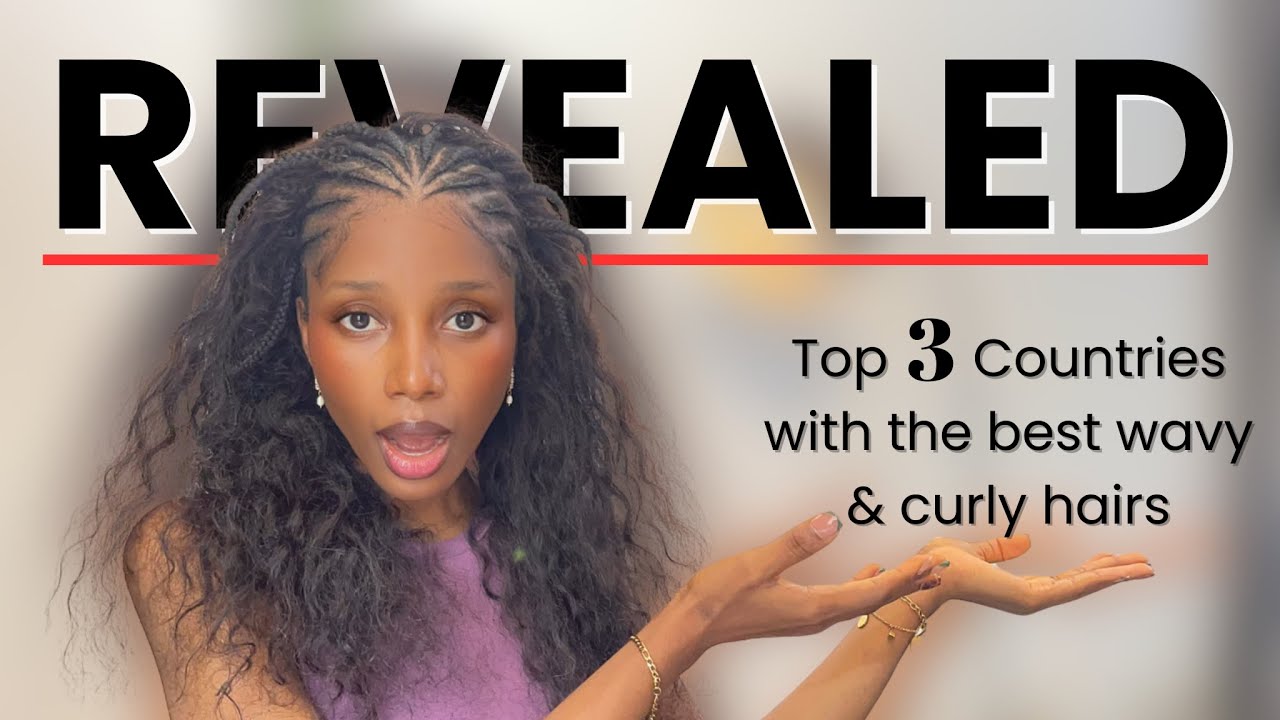You Are NOT Buying The Best Curly and Wavy Hairs Until you Buy From These Countries.