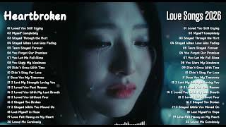 Beautiful English Sad Love Songs💔💔 New English Sad Songs \u0026 Trending TikTok ~ Loved You Still Crying