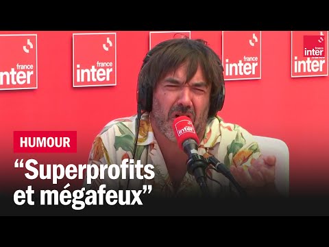 Superprofits et mégafeux - La chronique de Thomas VDB