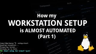 How my workstation setup is "almost" automated - Part 1