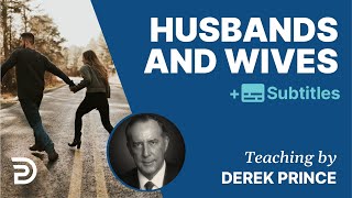 Husbands & Wives | Derek Prince on Marriage
