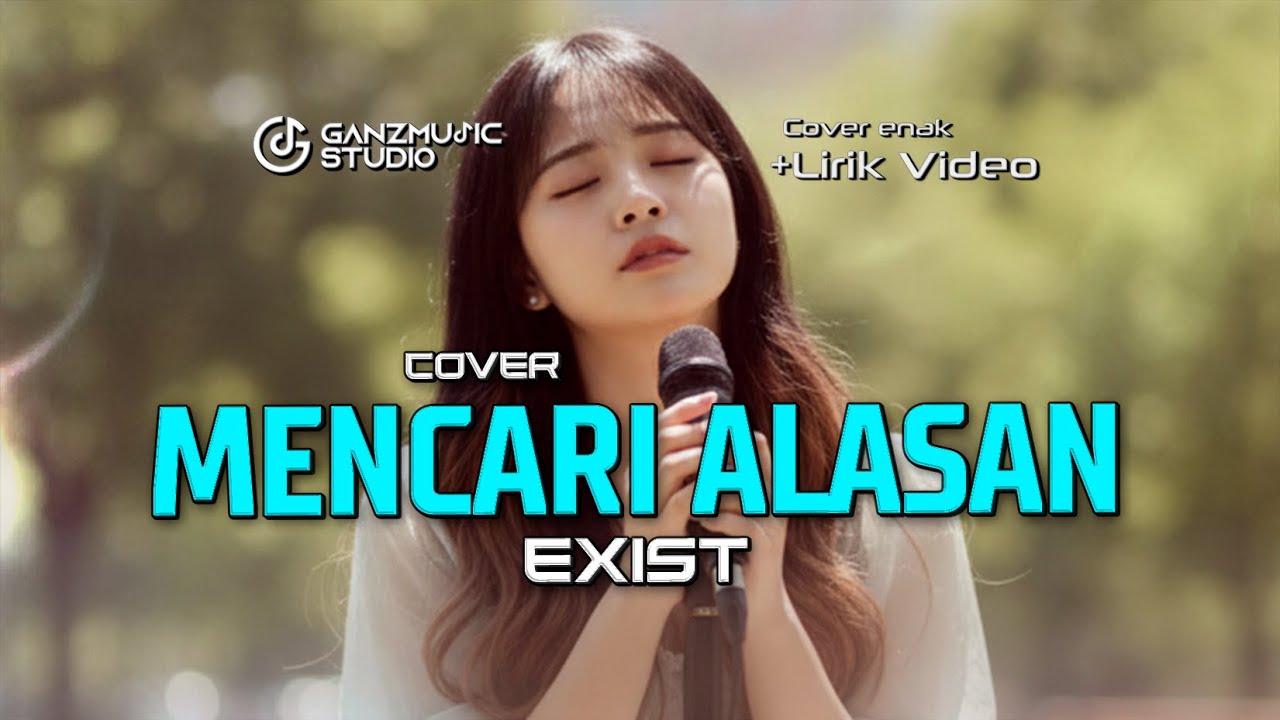 MENCARI ALASAN - COVER LIRIK VIDEO | VERSI SANTAI ENAK | GANZMUSIC