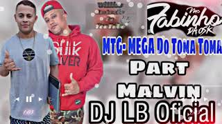 MTG- MEGA Do Toma Toma MC Fabinho Da Osk Part Malvin DJ LB Oficial Lançamento 2020