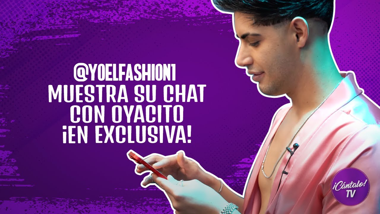 🔥@yoelfashion1 muestra su última conversación con Oyacito POR RETO de Cántalo TV 🔥