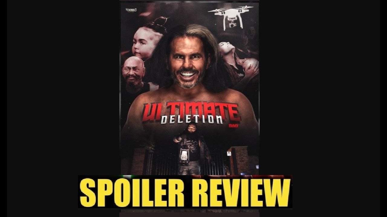 WHAT WAS WRONG WITH WWE ULTIMATE DELETION ?! OFFICIAL REVIEW OF WOKEN MATT HARDY VS BRAY WYATT