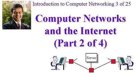 CSE473-11-1B: Computer Networks and the Internet (Part 2 of 4)