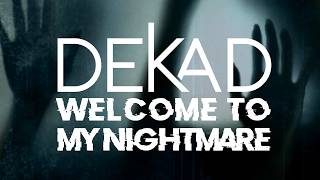 Dekad - Welcome To My Nightmare