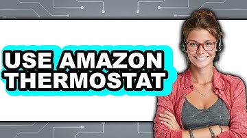How to Use Amazon Thermostat 2025 - Easy Guide