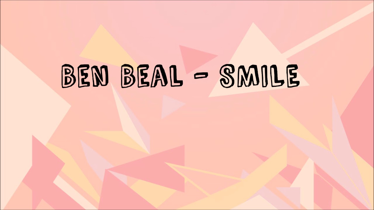 Ben Beal - Smile (Ft. Sophie Meiers)