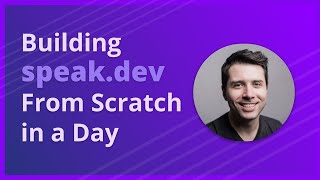 Building Speak.dev From Scratch In a Day (Next.js, Tailwind, Nexus, Prisma)