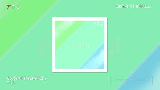 Colorful (feat.#kzn) / T-J