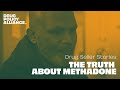 The truth about methadone  drug seller stories
