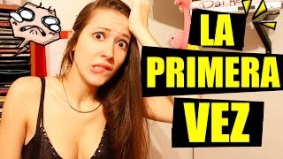 LA PRIMERA VEZ !!! Expectativa vs Realidad