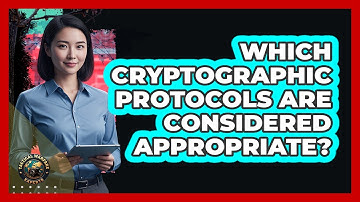 Which Cryptographic Protocols Are Considered Appropriate?