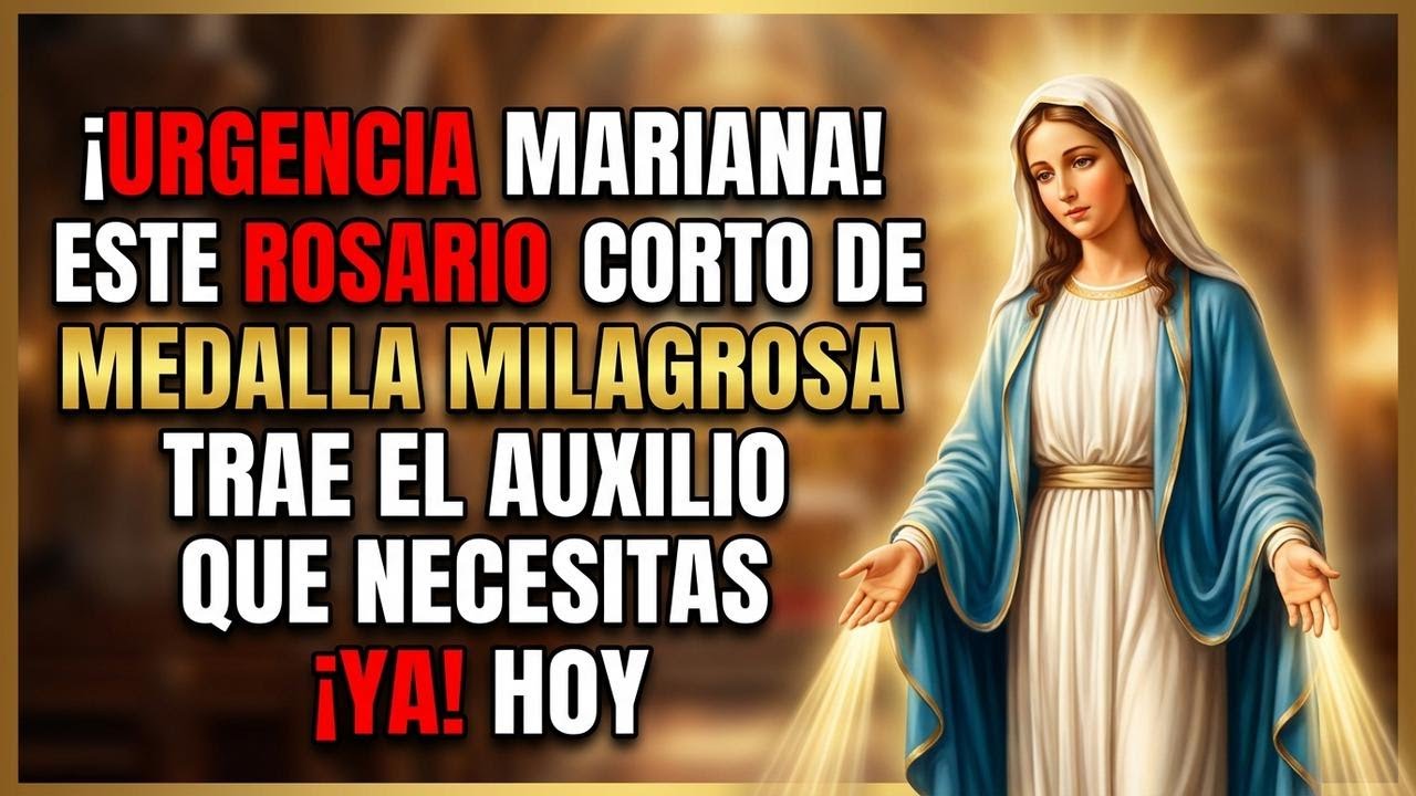 ¡URGENCIA MARIANA! Este Rosario Corto de la Medalla Milagrosa Trae el Auxilio que Necesitas ¡YA!