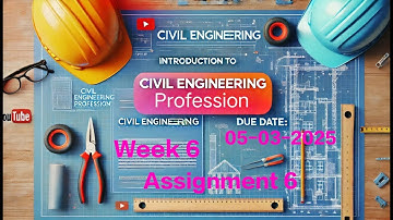 Introduction to Civil Engineering Profession Week 6 Assignment 6 | NPTEL 2025 | Due Date: 05-03-2025