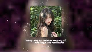 Mashup chẳng hợp nhau đâu x trong nháy mắt remix  | Thanh Hưng x Trịnh Nhuận Trạch | nhạc hot tiktok