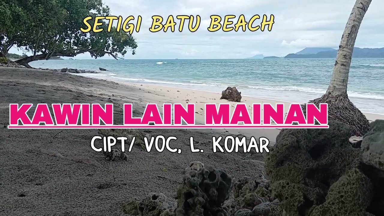 KAWIN LAIN MAINAN. Cipt / Voc, L. Komar. Lagu Lampung Top