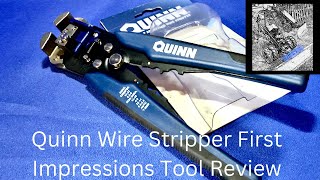 Tool Review: Quinn Wire Stripper First Impressions