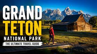 Grand Teton National Park Travel Guide 2026