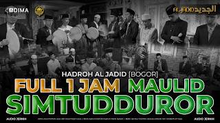 1 JAM FULL | MAULID SIMTUDDUROR  |  HADROH AL JADID [BOGOR]